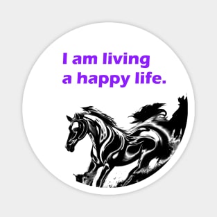 I am living a happy life mantra with horse in waves Magnet